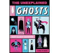 The Unexplained: Ghosts