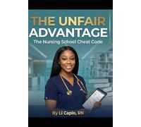 THE UNFAIR ADVANTAGE: The Nursing School Cheat Code