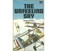 The Unfeeling Sky, A Novel of the Royal Flying Corps