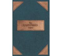 The Unfiltered Legacy: A Guided Workbook for the Scars, Stories, and Hard Truths We Leave Behind | Legacy workbook for grandparents | Gifts for parents