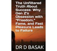 The Unfiltered Truth About Success: Why Gen Z’s Obsession with “Freedom,” Fame, and Fast Pleasure Leads to Failure