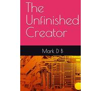 The Unfinished Creator (The Unfinished Legacy)