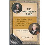 The Unfinished Game: Pascal, Fermat, and the Seventeenth-Century Letter That Made the World Modern (Basic Ideas)