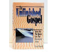 The Unfinished Gospel: Notes on the Quest for the Historical Jesus