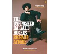 The Unfinished Harauld Hughes : Shortlisted for the Bollinger Everyman Wodehouse Prize for Comic Fiction