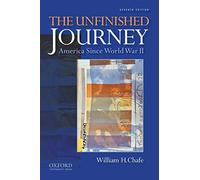 The Unfinished Journey: America Since World War II