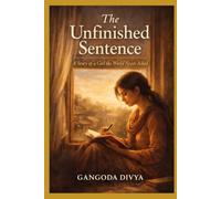 The Unfinished Sentence: A Story of a Girl the World Never Asked