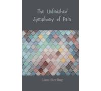 The Unfinished Symphony of Pain