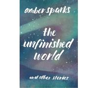 The Unfinished World - And Other Stories