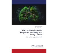 The Unfolded Protein Response Pathway and Lung Cancer: Intervention by phytochemicals