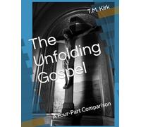 The Unfolding Gospel: A Four-Part Comparison