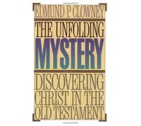 Unfolding Mystery, Discovering Christ in the Old Testament