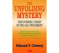 The Unfolding Mystery: Discovering Christ in the Old Testament