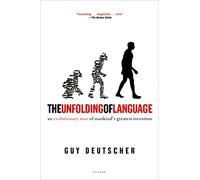 The Unfolding of Language: An Evolutionary Tour of Mankind's Greatest Invention