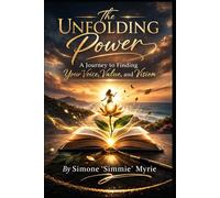 The Unfolding Power: A Woman's Guide to Empowerment and Lasting Change