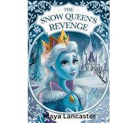The Unforgettable Story of THE SNOW QUEEN’S REVENGE