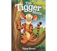 The Unforgettable Story of THE TIGGER MOVIE