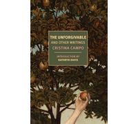 The Unforgivable: And Other Writings (New York Review Books Classics)