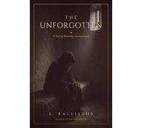 The Unforgotten: A Novel of Byzantine Constantinople (The Keyholder)