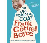 The Unforgotten Coat : A warm-hearted and compelling story of friendship and adversity, winner of the Guardian Children's Fiction Prize, from the UK Children’s Laureate 2024-2026