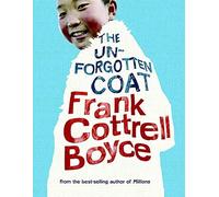 [The Unforgotten Coat] (By: Frank Cottrell Boyce) [published: September, 2011]