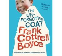 The Unforgotten Coat {{ THE UNFORGOTTEN COAT }} By Cottrell Boyce, Frank ( AUTHOR) Oct-04-2012