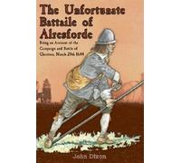 THE UNFORTUNATE BATTAILE OF ALRESFORDE : CHERITON 1644