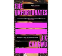 The Unfortunates: The powerful and darkly funny debut novel from J K Chukwu