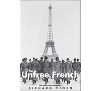 The Unfree French: Life Under the Occupation