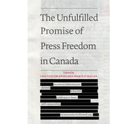 The Unfulfilled Promise of Press Freedom in Canada