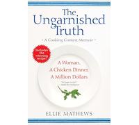 The Ungarnished Truth: A Cooking Contest Memoir