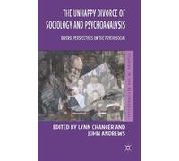 The Unhappy Divorce of Sociology and Psychoanalysis: Diverse Perspectives on the Psychosocial (Studies in the Psychosocial)
