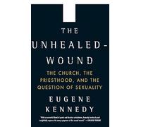 The Unhealed Wound: The Church and Human Sexuality