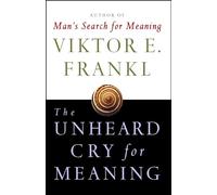 The Unheard Cry for Meaning: Psychotherapy and Humanism (Touchstone Books) (Touchstone Books (Paperback))