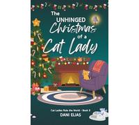 The Unhinged Christmas of a Cat Lady (Cat Ladies Rule The World)