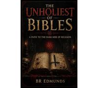 The Unholiest of Bibles: A Path to the Dark Side of Religion