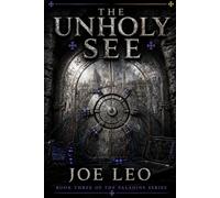 The Unholy See: Book Three of the Paladins Series