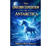 The Unicorn Expedition to Antarctica