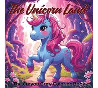 The Unicorn Land: The Crayon Crew Coloring Book: Fantasy Unicorn Colouring Activity Book for Girls, Boys & Tweens - Cute, Relaxing Illustrations for Pre-Teens