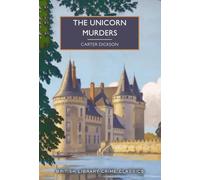 The Unicorn Murders: 150 (British Library Crime Classics)