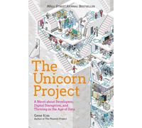 The Unicorn Project: A Novel about Developers, Digital Disruption, and Thriving
