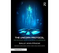 The Unicorn Protocol : Digital Health Unicorns, How They Got There and What You Can Learn from Them