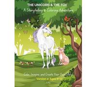 The Unicorn & The Fox: A Storytelling & Coloring Adventure: Version 2: Ages 8-12 (Color, Imagine, and Create Your Own Story!)
