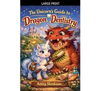 The Unicorn's Guide to Dragon Dentistry