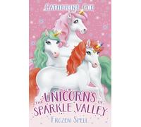 The Unicorns of Sparkle Valley: Frozen Spell