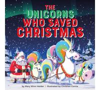The Unicorns Who Saved Christmas