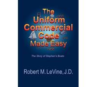 The Uniform Commercial Code Made Easy