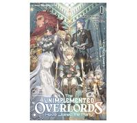 The Unimplemented Overlords Have Joined the Party!, Vol. 1: Volume 1 (UNIMPLEMENTED OVERLORDS JOINED PARTY LIGHT NOVEL SC)