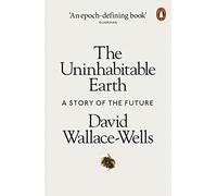 The Uninhabitable Earth: A Story of the Future - Paperback / softback NEW Wallac