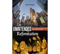 The Unintended Reformation: How a Religious Revolution Secularized Society
